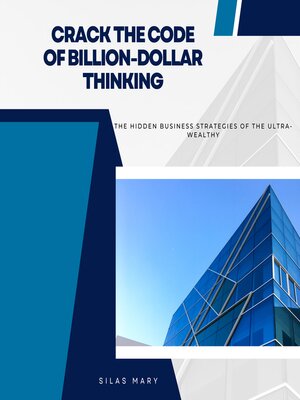 cover image of Crack the Code of Billion-Dollar Thinking